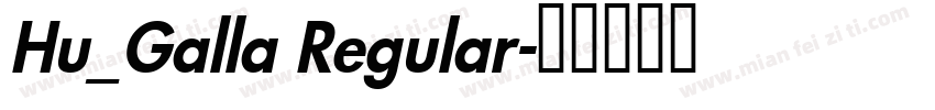 Hu_Galla Regular字体转换